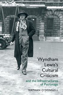 Front cover_Wyndham Lewis's Cultural Criticism and the Infrastructures of Patronage