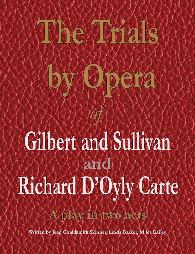 Couverture_The Trials by Opera of Gilbert and Sullivan and Richard D'Oyly Carte