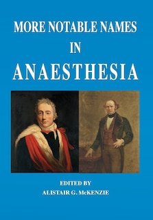 More Notable Names in Anaesthesia