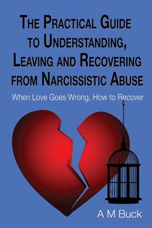 Couverture_The Practical Guide to Understanding, Leaving and Recovering from Narcissistic Abuse