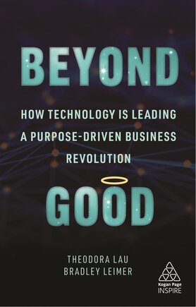 Beyond Good: How Technology Is Leading A Purpose-driven Business Revolution