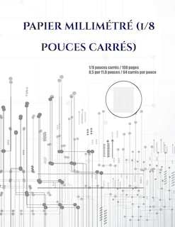 Papier millimétré (1/8 pouces carrés): 1/8 pouces carrés / 100 pages 8,5 par 11,0 pouces / 64 carrés par pouce