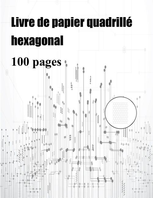 Couverture_Livre de papier quadrill&eacute; hexagonal