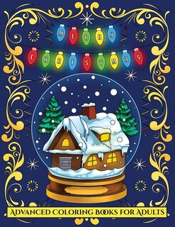 Advanced Coloring Books for Adults (Merry Christmas): An adult coloring (colouring) book with 30 unique Christmas coloring pages: A great gift for Christ