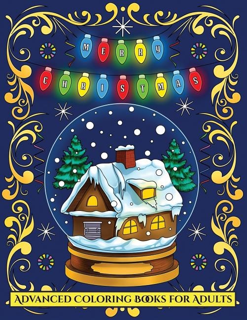 Advanced Coloring Books for Adults (Merry Christmas): An adult coloring (colouring) book with 30 unique Christmas coloring pages: A great gift for Christ