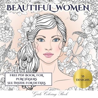Girls Coloring Book (Beautiful Women): An adult coloring (colouring) book with 35 coloring pages: Beautiful Women (Adult colouring (colori