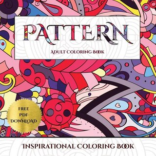 Inspirational Coloring Book (Pattern): Advanced coloring (colouring) books for adults with 30 coloring pages: Pattern (Adult colouring (co