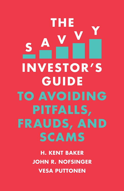 Front cover_The Savvy Investor's Guide to Avoiding Pitfalls, Frauds, and Scams