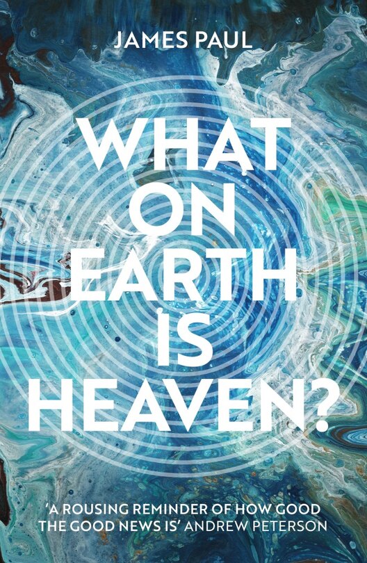 Front cover_What On Earth Is Heaven?