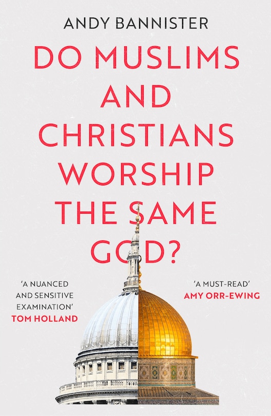 Couverture_Do Muslims And Christians Worship The Same God?