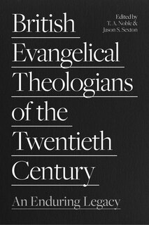 Front cover_British Evangelical Theologians Of The Twentieth Century