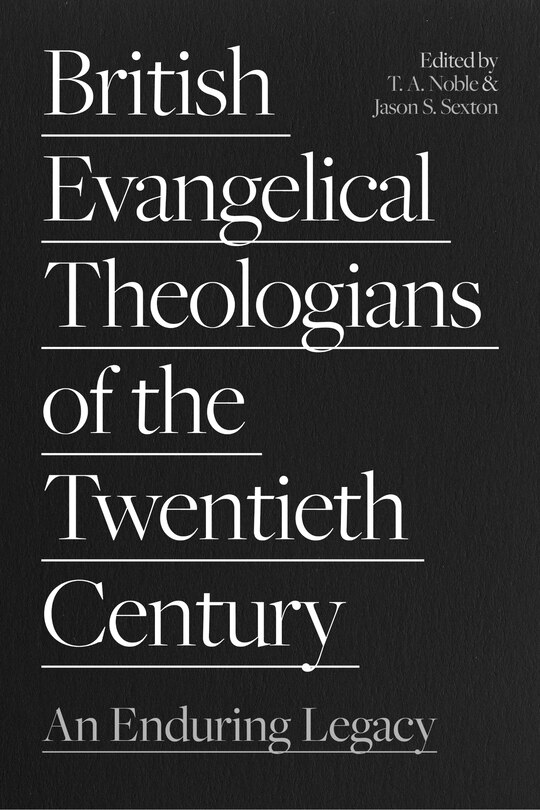 Front cover_British Evangelical Theologians Of The Twentieth Century