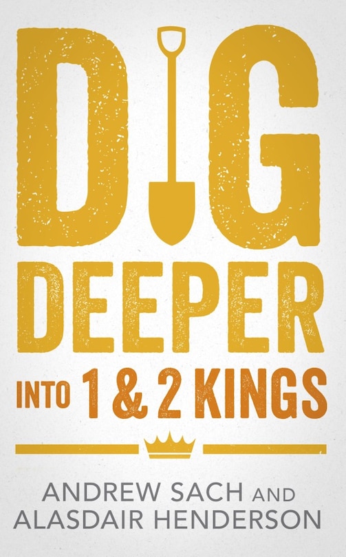 Front cover_Dig Deeper into 1 & 2 Kings