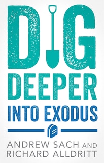 Front cover_Dig Deeper into Exodus