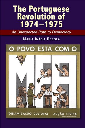 The Portuguese Revolution of 1974–1975: An Unexpected Path to Democracy