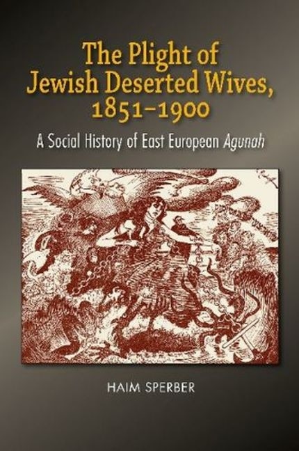 Front cover_The Plight of Jewish Deserted Wives, 1851-1900
