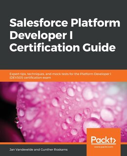 Front cover_Salesforce Platform Developer I Certification Guide