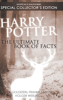 Harry Potter: The Ultimate Book Of Facts: Special Collector's Edition