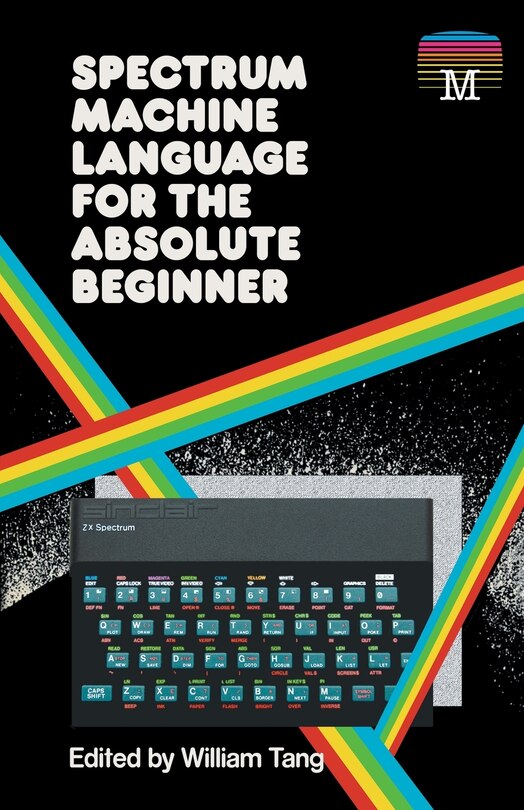 Couverture_Spectrum Machine Language for the Absolute Beginner