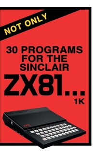 Front cover_Not Only 30 Programs for the Sinclair ZX81