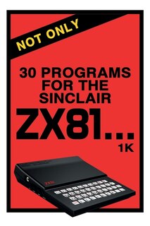 Couverture_Not Only 30 Programs for the Sinclair ZX81