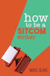 Couverture_How To Be A Sitcom Writer