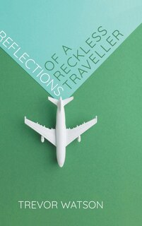 Front cover_Reflections of a Reckless Traveller