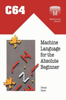 Front cover_C64 Machine Language for the Absolute Beginner