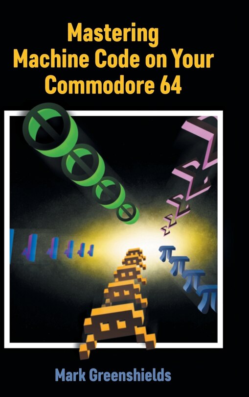 Front cover_Mastering Machine Code on Your Commodore 64