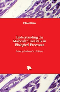 Front cover_Understanding the Molecular Crosstalk in Biological Processes