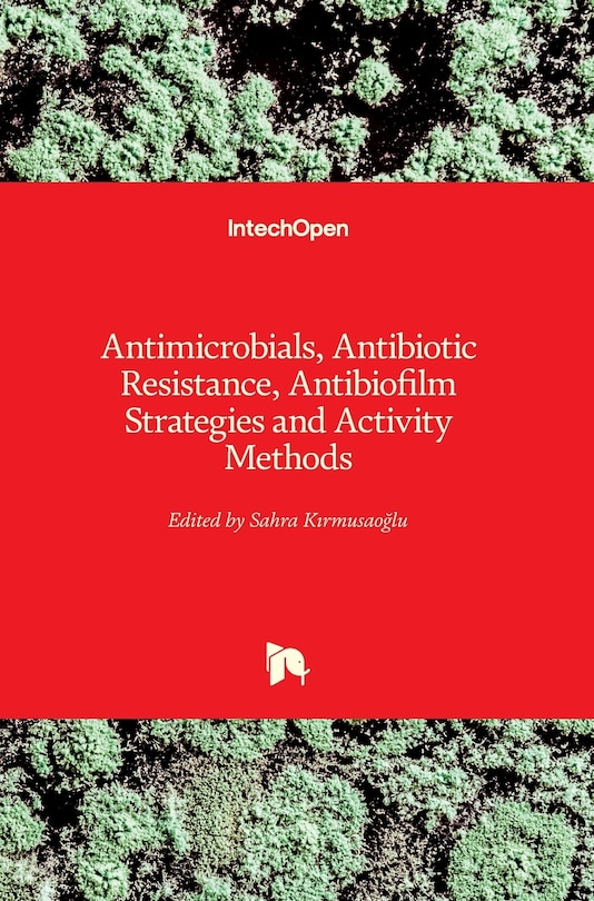 Front cover_Antimicrobials, Antibiotic Resistance, Antibiofilm Strategies and Activity Methods