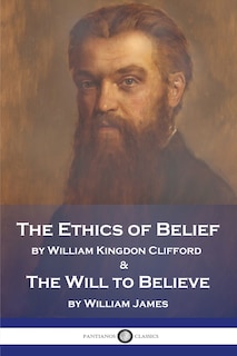 Front cover_The Ethics of Belief and The Will to Believe