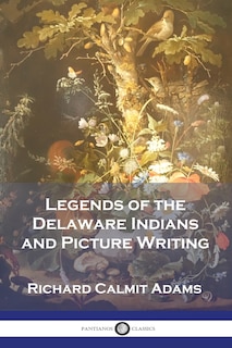 Couverture_Legends of the Delaware Indians and Picture Writing