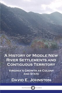 Couverture_A History of Middle New River Settlements and Contiguous Territory