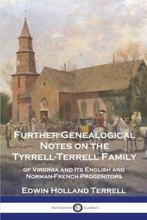 Front cover_Further Genealogical Notes on the Tyrrell-Terrell Family