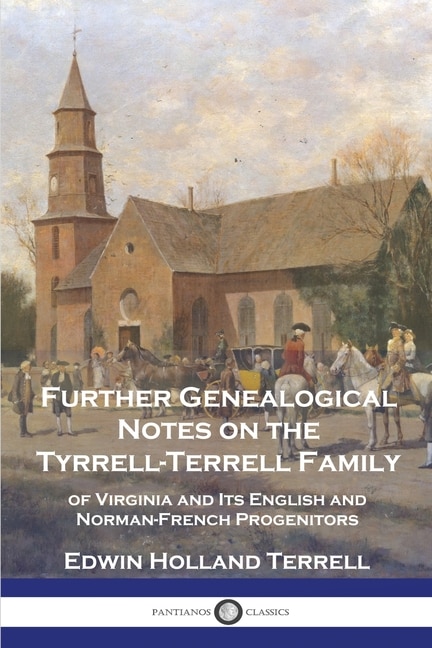 Front cover_Further Genealogical Notes on the Tyrrell-Terrell Family