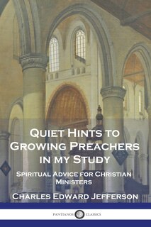 Front cover_Quiet Hints to Growing Preachers in My Study