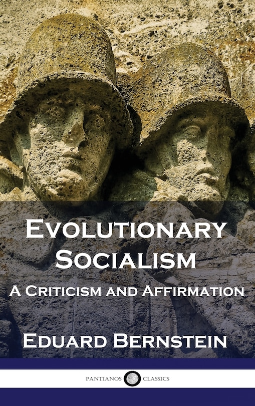 Evolutionary Socialism: A Criticism and Affirmation