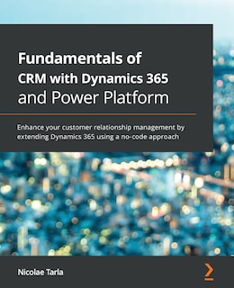 Front cover_Fundamentals of CRM with Dynamics 365 and Power Platform
