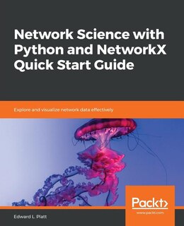 Front cover_Network Science with Python and NetworkX Quick Start Guide