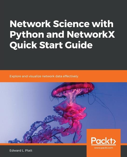 Front cover_Network Science with Python and NetworkX Quick Start Guide