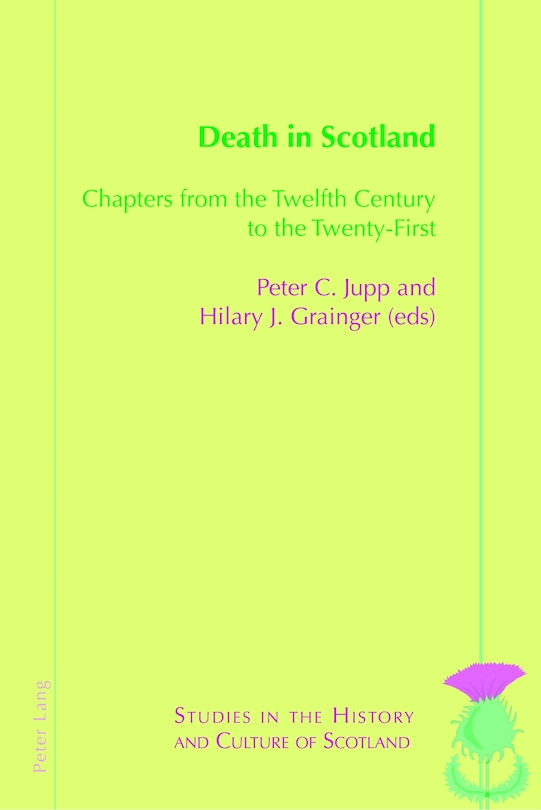 Death In Scotland: Chapters From The Twelfth Century To The Twenty-first