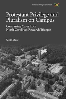 Front cover_Protestant Privilege and Pluralism on Campus