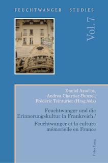 Front cover_Feuchtwanger und die Erinnerungskultur in Frankreich / Feuchtwanger et la culture mémorielle en France