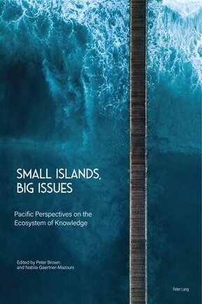 Small Islands, Big Issues: Pacific Perspectives on the Ecosystem of Knowledge