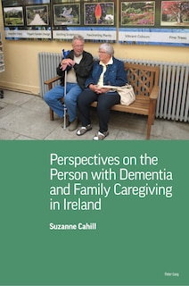 Couverture_Perspectives On The Person With Dementia And Family Caregiving In Ireland