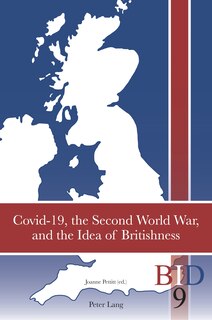 Front cover_Covid-19, The Second World War, And The Idea Of Britishness