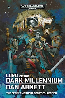 Front cover_Lord of the Dark Millennium: The Dan Abnett Collection