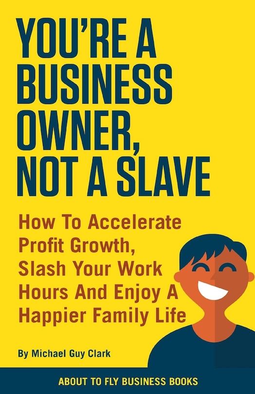 Front cover_You're a Business Owner, Not a Slave