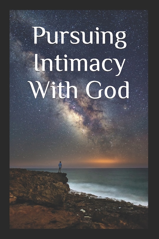 Front cover_Pursuing Intimacy With God